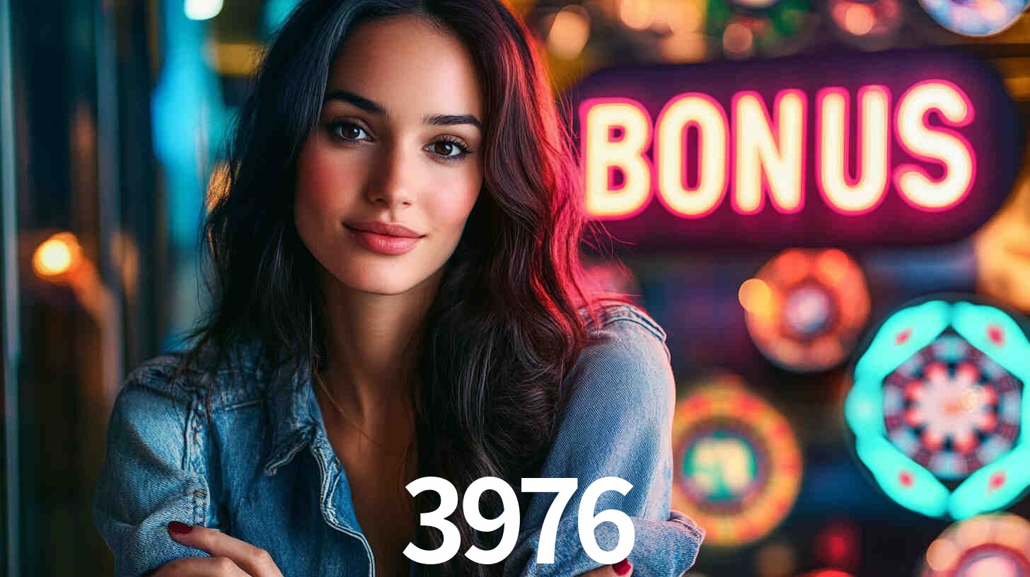 Bônus Generosos e Exclusivos no 3976 para Você!